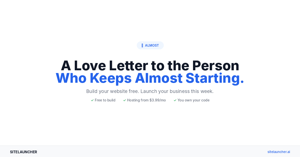 A Love Letter to the Person Who Keeps Almost Starting